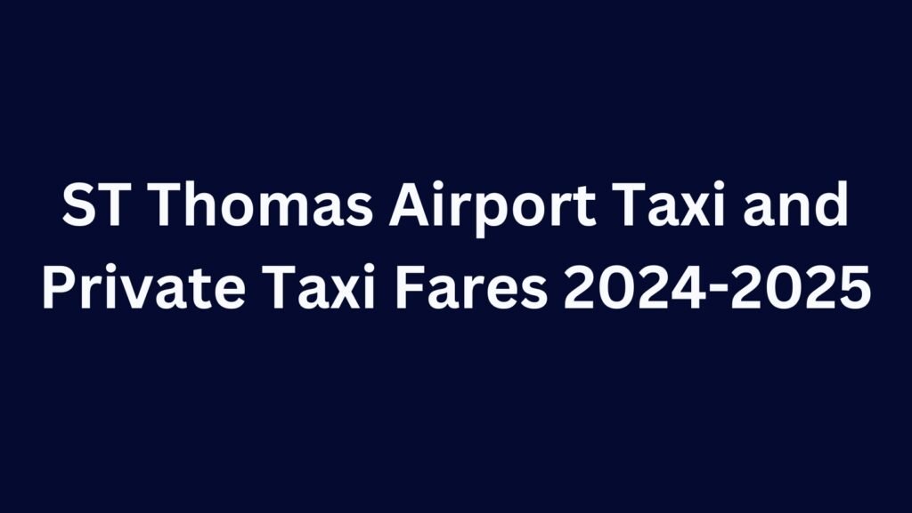 Taxi Fares ST Thomas 2024 2025